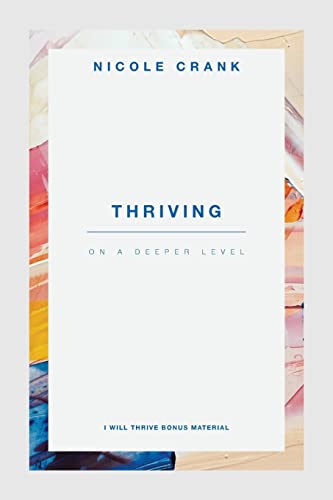 Stock image for I Will Thrive - Bonus Material: Thriving On A Deeper Level for sale by Big River Books