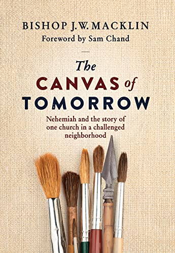 Imagen de archivo de The Canvas of Tomorrow: Nehemiah and the Story of One Church in a Challenged Neighborhood a la venta por ThriftBooks-Dallas