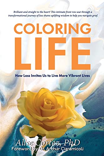 Stock image for Coloring Life: How Loss Invites Us to Live More Vibrant Lives for sale by HPB-Ruby