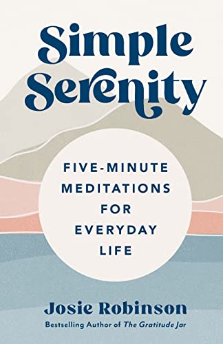 

Simple Serenity: Five-Minute Meditations for Everyday Life