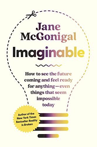 Imagen de archivo de Imaginable: How to See the Future Coming and Feel Ready for AnythingEven Things That Seem Impossible Today a la venta por Dream Books Co.