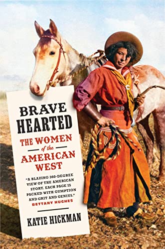 Beispielbild fr Brave Hearted: The Women of the American West zum Verkauf von Goodwill of Colorado