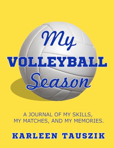 9781954130111: My Volleyball Season: A journal of my skills, my matches, and my memories.