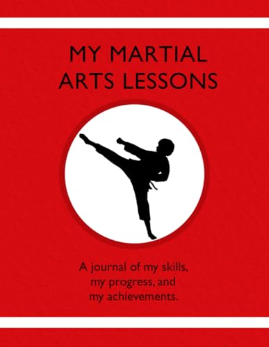 Imagen de archivo de My Martial Arts Lessons: A journal of my skills, my progress, and my achievements. a la venta por SecondSale