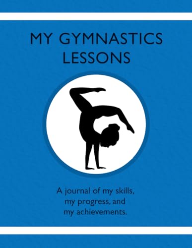 9781954130227: My Gymnastics Lessons: A journal of my skills, my progress, and my achievements.