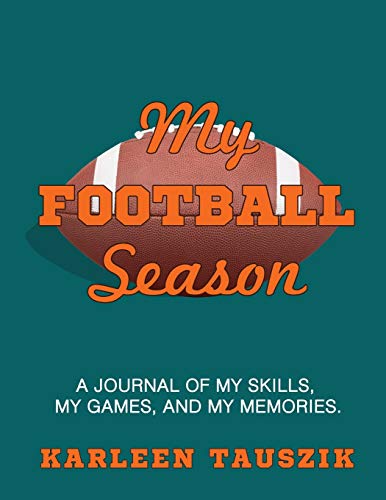 Beispielbild fr My Football Season: A journal of my skills, my games, and my memories zum Verkauf von GreatBookPrices