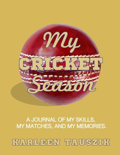 Beispielbild fr My Cricket Season: A journal of my skills, my matches, and my memories zum Verkauf von GreatBookPrices