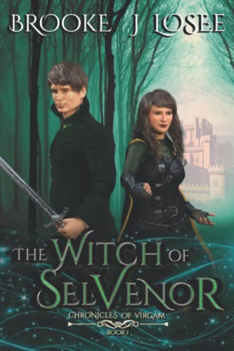 

The Witch of Selvenor: Chronicles of VirgÃ m: Book 1