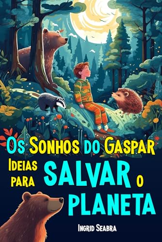 Stock image for Os Sonhos do Gaspar: Ideias para salvar o planeta (Portuguese Edition) for sale by Books Unplugged