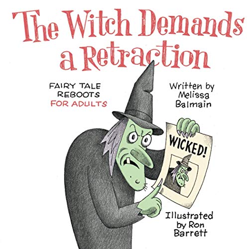 Imagen de archivo de The Witch Demands a Retraction: Fairy Tale Reboots for Adults a la venta por GreatBookPrices