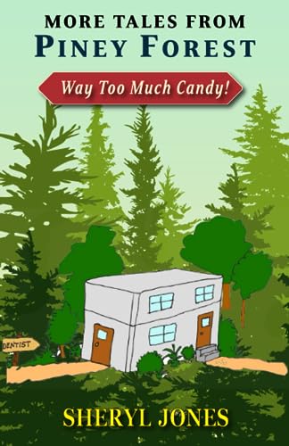 Stock image for More Tales from the Piney Forest: Way Too Much Candy! for sale by THE SAINT BOOKSTORE