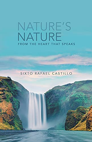Imagen de archivo de Nature's Nature: From the Heart that Speaks a la venta por GreatBookPrices