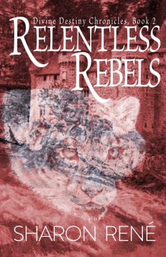 Beispielbild fr Relentless Rebels (Divine Destiny Chronicles) zum Verkauf von SecondSale