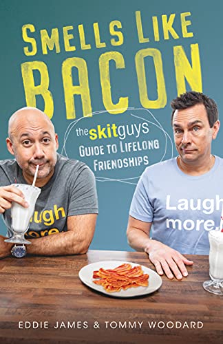 Beispielbild fr Smells Like Bacon: The Skit Guys Guide to Lifelong Friendships zum Verkauf von Better World Books
