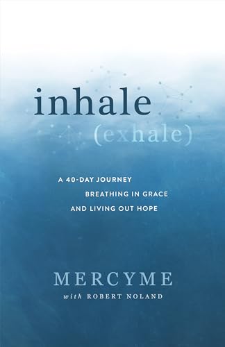 Beispielbild fr Inhale Exhale: A 40-Day Journey Breathing in Grace and Living Out Hope zum Verkauf von Blue Vase Books