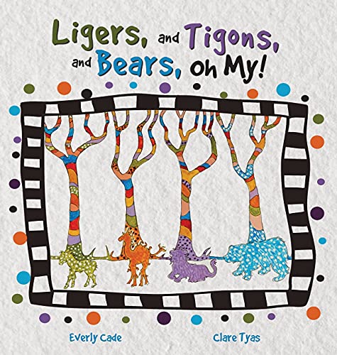 Stock image for Ligers, and Tigons, and Bears-- Oh My! [Hardcover ] for sale by booksXpress