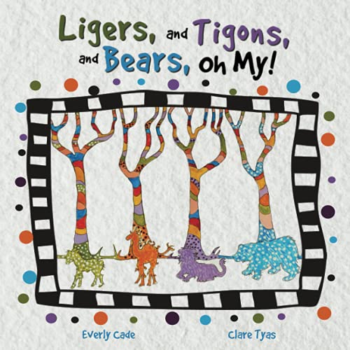 Beispielbild fr Ligers, and Tigons, and Bears -- Oh My! (Wildly Wonderful Series) zum Verkauf von BooksRun