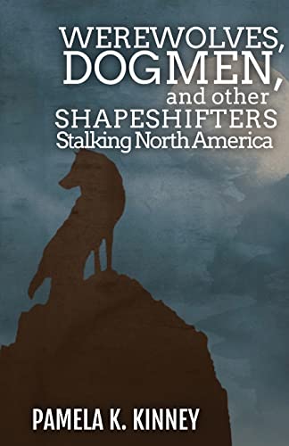 Stock image for Werewolves, Dogmen, and Other Shapeshifters Stalking North America for sale by Better World Books