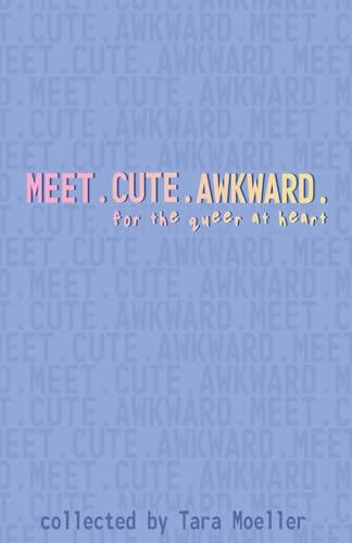 Stock image for Meet. Cute. Awkward.: For the Queer at Heart for sale by Ebooksweb