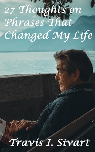 Stock image for 27 Thoughts on Phrases That Changed My Life for sale by GreatBookPrices