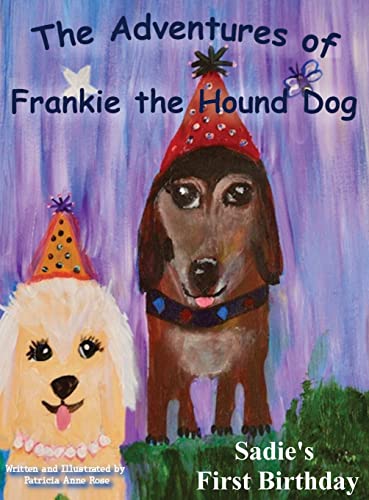 Beispielbild fr The Adventures of Frankie The Hound Dog: Sadie's First Birthday zum Verkauf von Bookmonger.Ltd