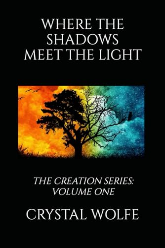 Stock image for Where the Shadows Meet the Light (The Creation Series) for sale by GF Books, Inc.