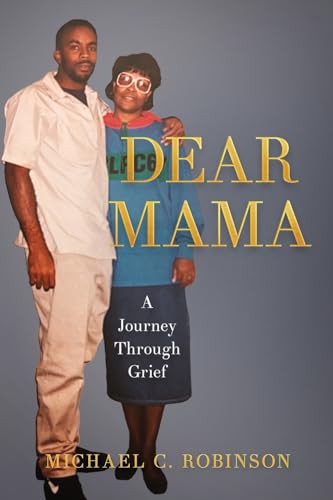 9781954274150: Dear Mama: A Journey Through Grief