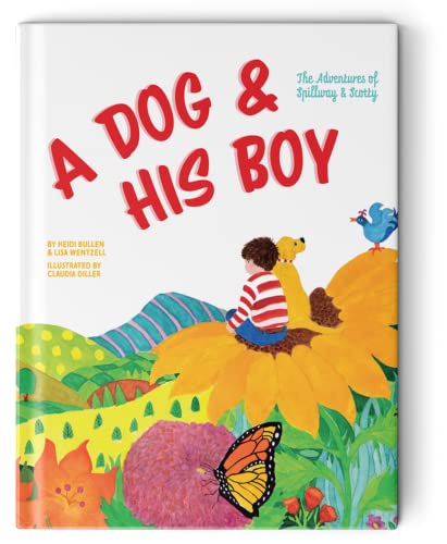 Stock image for A Dog and His Boy: The Adventures of Spillway & Scotty for sale by BooksRun