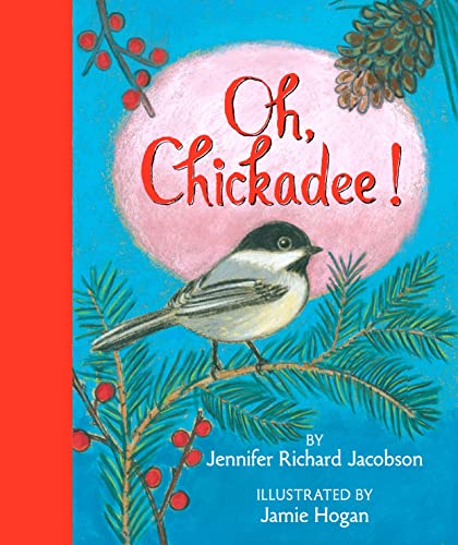 Stock image for Oh, Chickadee! for sale by Lakeside Books