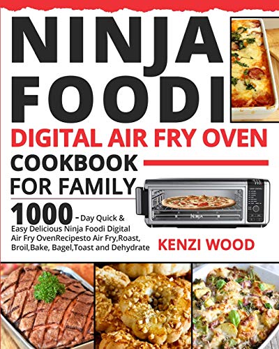 Beispielbild fr Ninja Foodi Digital Air Fry Oven Cookbook for Family: 1000-Day Quick & Easy Delicious Ninja Foodi Digital Air Fry Oven Recipes to Air Fry, Roast, Broi zum Verkauf von ThriftBooks-Dallas