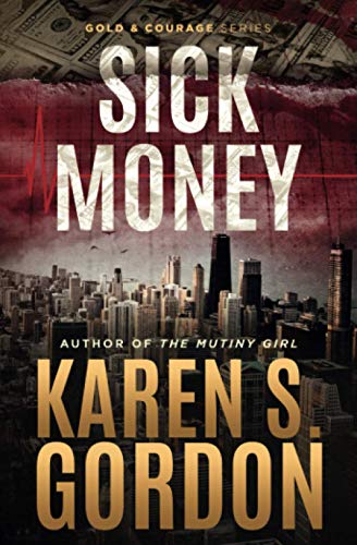 Stock image for Sick Money: A Whodunnit Sure to Raise Your Blood Pressure (Gold and Courage Series) for sale by GF Books, Inc.