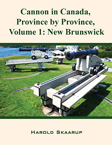 Stock image for Cannon in Canada, Province by Province, Volume 1: New Brunswick for sale by GreatBookPrices