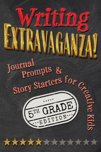 Stock image for Writing Extravaganza!: Journal Prompts & Story Starters for Creative Kids, 5th Grade Edition for sale by Book Deals