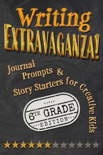 Beispielbild fr Writing Extravaganza!: Journal Prompts Story Starters for Creative Kids, 6th Grade Edition zum Verkauf von Omega