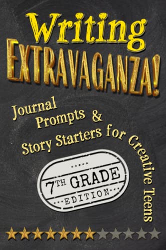 Beispielbild fr Writing Extravaganza!: Journal Prompts & Story Starters for Creative Teens, 7th Grade Edition zum Verkauf von BooksRun