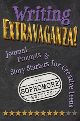 Beispielbild fr Writing Extravaganza!: Journal Prompts & Story Starters for Creative Teens, Sophomore Edition zum Verkauf von GF Books, Inc.
