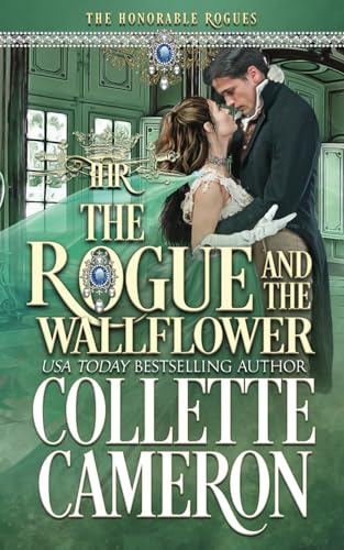 Stock image for The Rogue and the Wallflower: A Historical Regency Romance (The Honorable Rogues®) for sale by HPB-Ruby