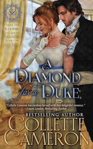 Stock image for A Diamond for a Duke: A Regency Romance: A Sweet Regency Historical Romance: 1 (Seductive Scoundrels) for sale by WorldofBooks