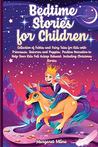 Beispielbild fr Bedtime Stories for Children: Collection of Fables and Fairy Tales for Kids with Princesses, Unicorns and Puppies. Positive Narrative to Help Your Kids Fall Asleep Relaxed. Including Christmas Stories zum Verkauf von Reuseabook