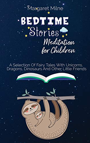 Beispielbild fr Bedtime Stories Meditation for Children: Selection Of Fairy Tales With Unicorns, Dragons, Dinosaurs And Other Little Friends zum Verkauf von Reuseabook