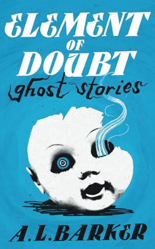 9781954321991: Element of Doubt: Ghost Stories