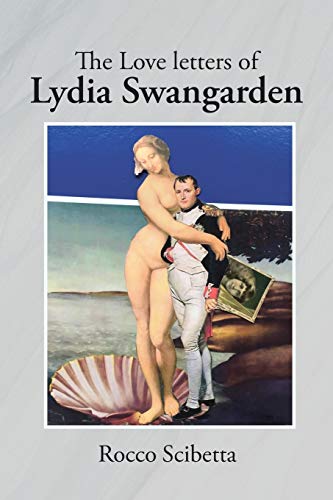 Beispielbild fr The Love Letters of Lydia Swangarden zum Verkauf von PlumCircle