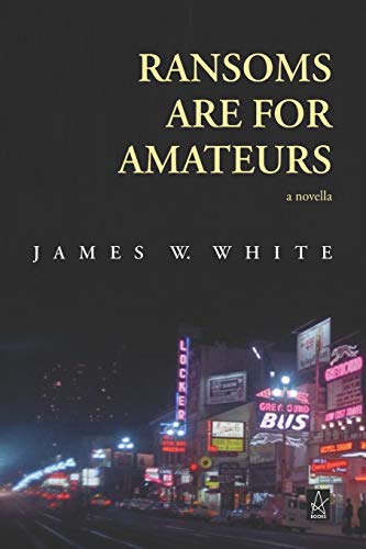 Stock image for Ransoms Are For Amateurs: A Novella for sale by Books From California