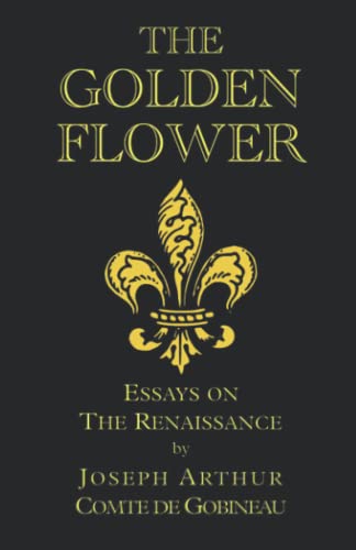 Imagen de archivo de The Golden Flower: Essays On The Renaissance a la venta por GF Books, Inc.