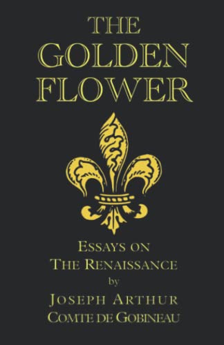 Stock image for The Golden Flower: Essays On The Renaissance for sale by GF Books, Inc.