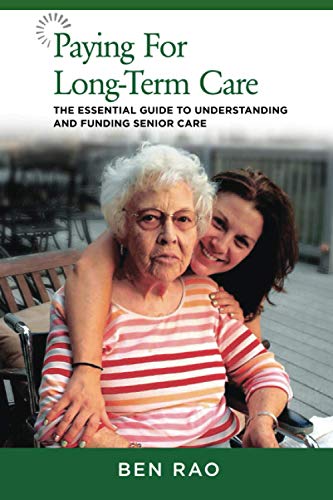 Beispielbild fr Paying for Long-Term Care: The Essential Guide to Understanding and Funding Senior Care zum Verkauf von Bookmans