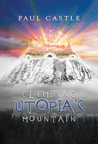 Beispielbild fr Climbing Utopias Mountain zum Verkauf von Big River Books