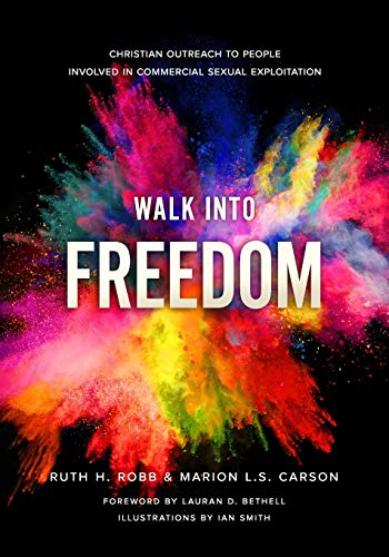 Stock image for Walk Into Freedom: Christian Outreach to People Involved in Commercial Sexual Exploitation for sale by Russell Books
