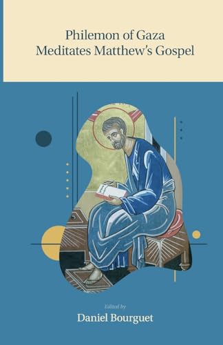 Stock image for Philemon of Gaza Meditates Matthew's Gospel for sale by GreatBookPrices