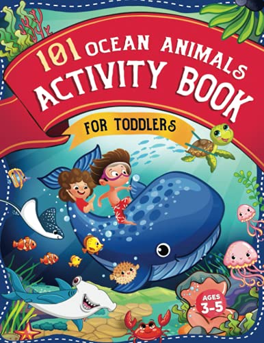 Stock image for 101 Ocean Animals Preschool Activity Book: A Fun Activity Book For Exploring Sea Creatures While Learning For Kids Ages 3-5, Includes: Coloring, . More! | For Little Preschool Kids 3, 4 & 5 for sale by SecondSale